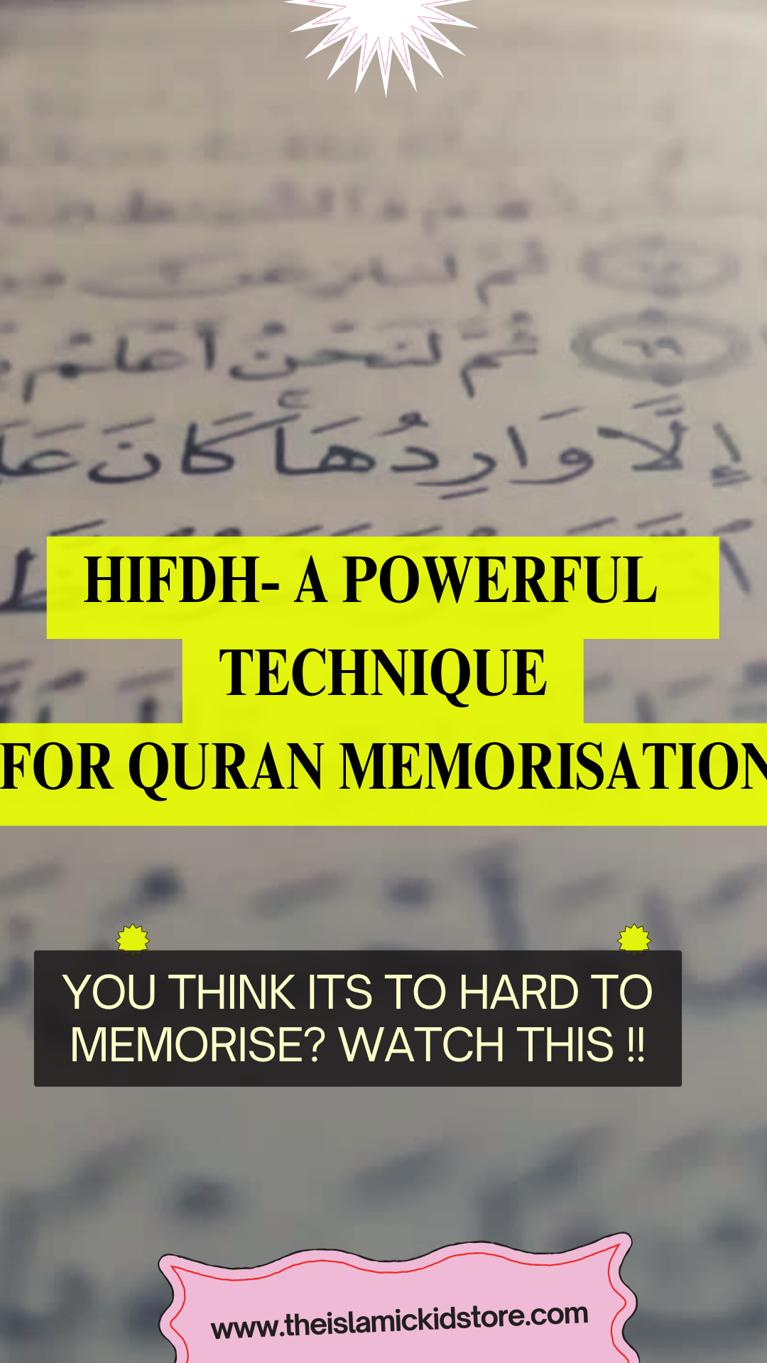 The Ultimate Guide to Memorizing the Qur’an: The Method of Hifz