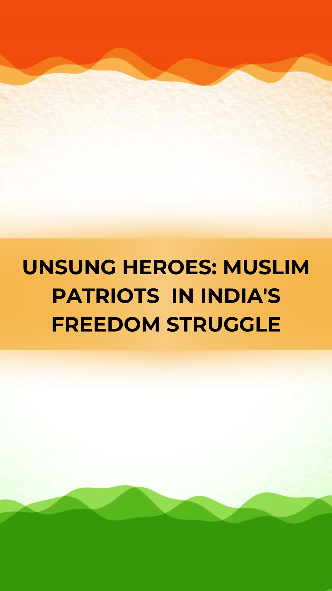 Celebrating the Unsung Muslim Freedom Fighters of India's Independence Movement