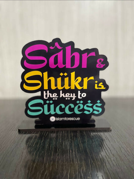 Table Top "Sabr and Shukr is the key to success"