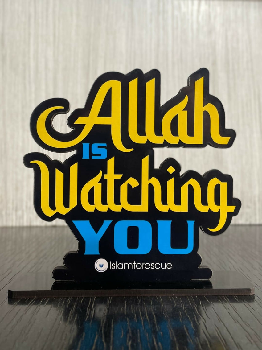 Table Top Allah is watching you