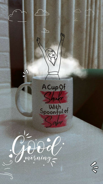 "A Cup of Shukr with a Spoonful of Sabr" Coffee Mug