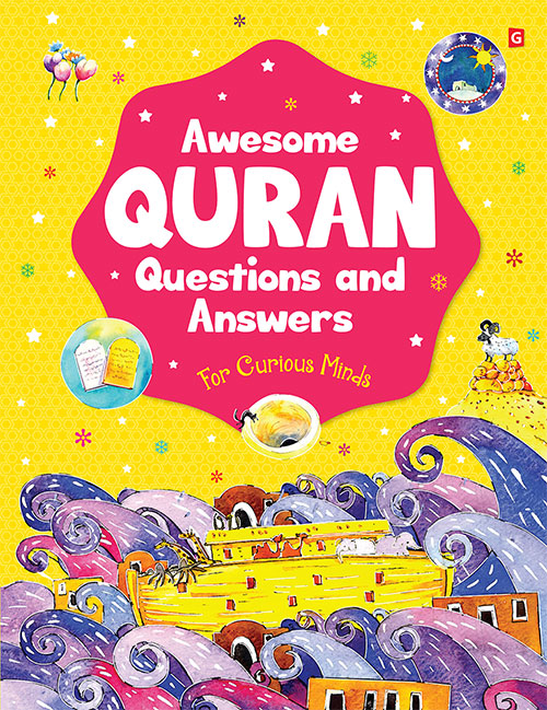 Cover of the book "Awesome Quran Questions and Answers: For Curious Minds" featuring a bright pink title box with white text, vibrant illustrations of Noah's Ark, and small circular images depicting Islamic themes. The background is yellow with decorative stars and a small 'Goodword' logo in the top right corner.